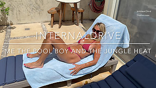 Me the Pool Boy and the Jungle Heat.