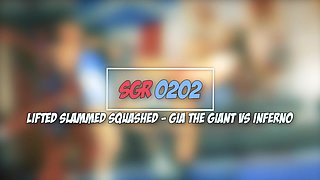 Sgr0202 Lifted Slammed Squashed - Gia the Giant Vs Inferno