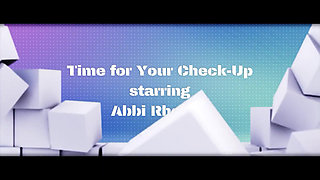 Time for your check-up starring Abbi Rhodes