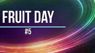 Fruit Day #5