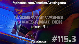 #115 (part3) Maidservant Shaves a Male Dick