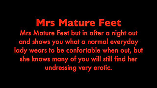 Mrs Mature Feet strips after a night out 505